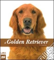 Il golden retriever. Ediz. illustrata libro di Fournier Alain