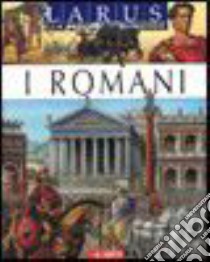 I romani. Ediz. illustrata libro