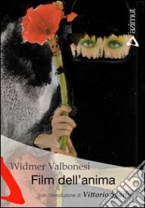 Film dell'anima libro di Valbonesi Widmer