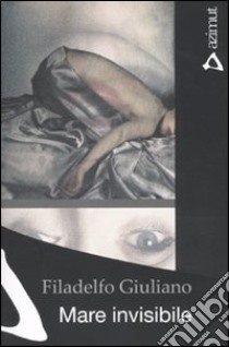 Mare invisibile libro di Giuliano Filadelfo