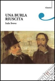 Una burla riuscita libro di Svevo Italo; Mauro W. (cur.)