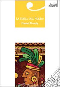 La testa del negro libro di Picouly Daniel