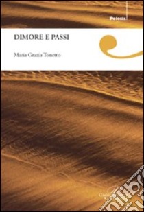 Dimore e passi libro di Tonetto M. Grazia