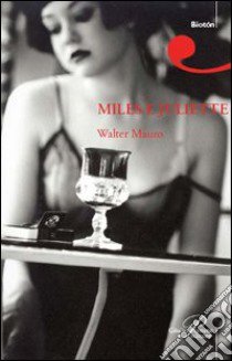 Miles e Juliette libro di Mauro Walter