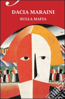 Sulla mafia libro di Maraini Dacia