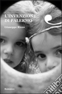 L'Invenzione di Palermo libro di Rizzo Giuseppe