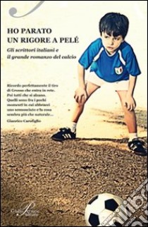 Ho parato un rigore a Pelé libro