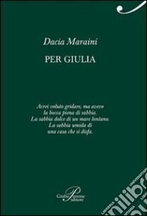 Per Giulia libro di Maraini Dacia