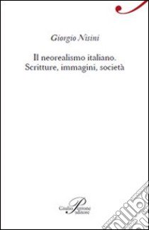 Il neorealismo italiano libro di Nisini Giorgio