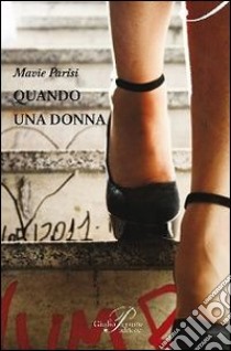 Quando una donna libro di Parisi Mavie