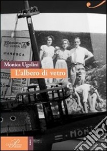 L'albero di vetro libro di Ugolini Monica