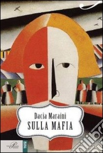Sulla mafia libro di Maraini Dacia