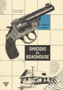 Omicidio al roadhouse libro di Ross James