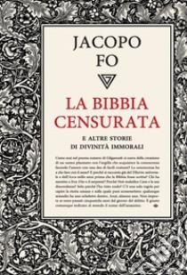 La Bibbia censurata e altre storie di divinità immorali libro di Fo Jacopo
