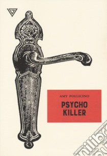 Psycho killer libro di Pollicino Amy