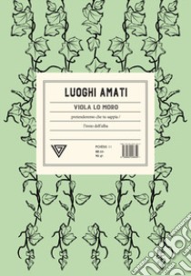 i luoghi amati libro di Lo Moro Viola