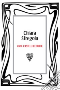 Anna Castelli Ferrieri libro di Sfregola Chiara