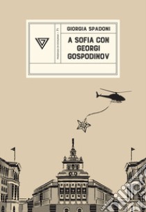 A Sofia con Gospodinov libro di Spadoni Giorgia