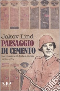 Paesaggio di cemento libro di Lind Jacov