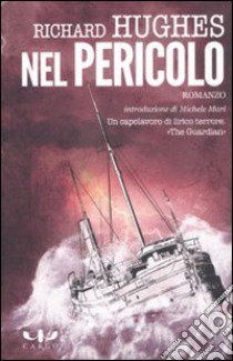 Nel pericolo libro di Hughes Richard