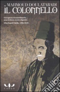 Il colonnello libro di Doulatabadi Mahmoud