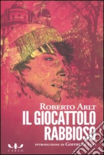 Il giocattolo rabbioso libro di Arlt Roberto