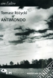 Antimondo libro di Rózycki Tomasz