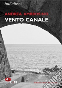 Vento canale libro di Ambrosino Andrea