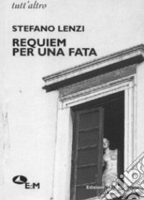 Requiem per una fata libro di Lenzi Stefano