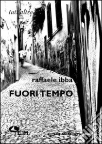 Fuori tempo libro di Ibba Raffaele