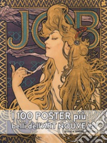 I cento poster più belli dell'art nouveau. Ediz. a colori libro di Speziali A. (cur.)