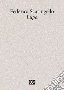 Lupa libro di Scaringello Federica; Rondoni D. (cur.)