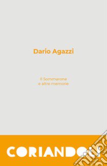 Il sommarone e altre memorie libro di Agazzi Dario