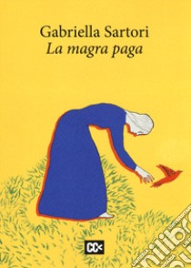 La magra paga libro di Sartori Gabriella; Rondoni D. (cur.)