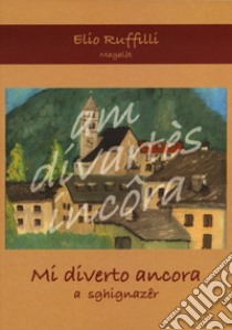 Mi diverto ancora a sghignazer libro di Ruffilli Elio