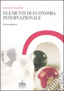 Elementi di economia internazionale libro di Gandolfo Giancarlo