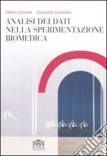 Analisi dei dati nella sperimentazione biomedica libro di Durante Marco; Gialanella Giancarlo