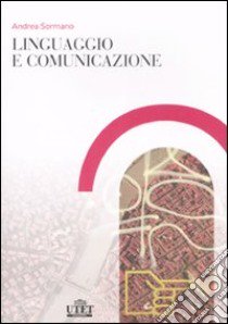 Linguaggio e comunicazione libro di Sormano Andrea