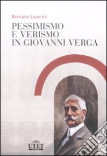 Pessimismo e verismo in Giovanni Verga libro di Luperini Romano