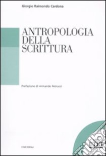 Antropologia della scrittura libro di Cardona Giorgio Raimondo