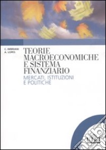 Teorie macroeconomiche e analisi del sistema finanziario libro di Imbriani Cesare; Lopes Antonio