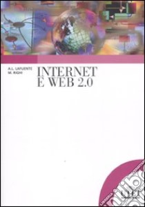 Internet e Web 2.0 libro di Lluch Lafuente Alberto; Righi Marco