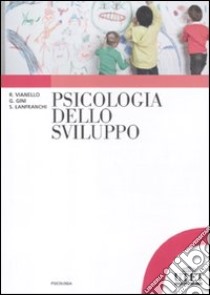 Psicologia dello sviluppo libro di Vianello Renzo; Gini Gianluca; Lanfranchi Silvia