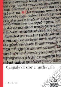 Manuale di storia medioevale libro di Zorzi Andrea