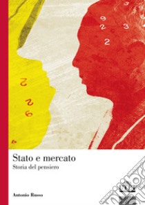 Stato e mercato. Storia pensiero libro di Russo Antonio