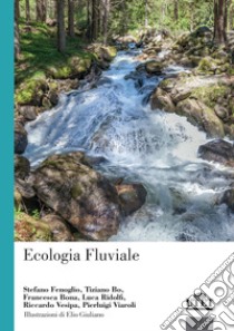 Ecologia fluviale libro di Fenoglio Stefano; Bo Tiziano; Bona Francesca