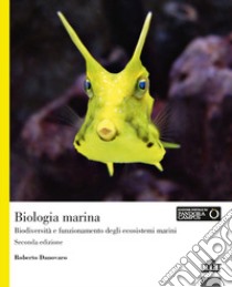 Biologia marina. Biodiversità e funzionamento degli ecosistemi marini libro di Danovaro Roberto