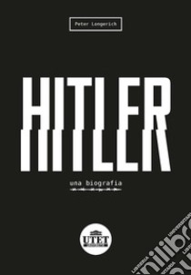 Hitler. Una biografia libro di Longerich Peter