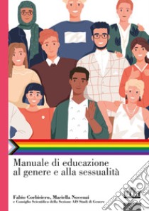 Manuale di educazione al genere e alla sessualità libro di Corbisiero Fabio; Nocenzi Mariella