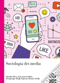 Sociologia dei media libro di Riva Claudio; Stella Renato; Ciofalo Giovanni